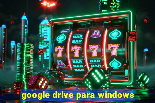 google drive para windows